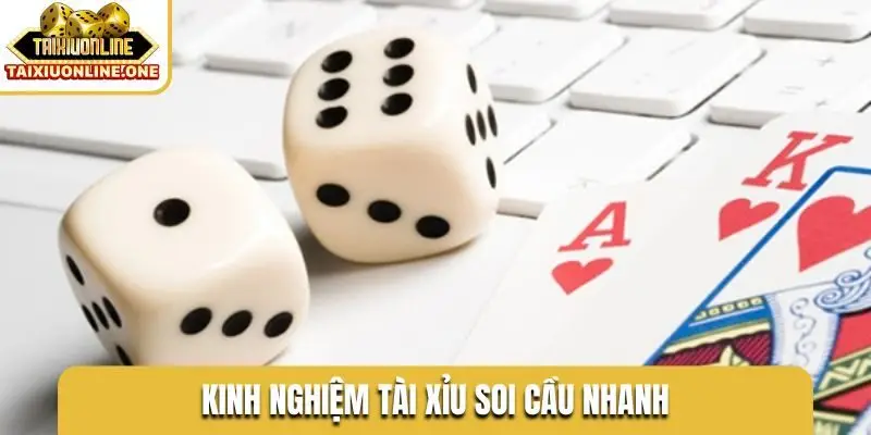 kinh nghiem tai xiu soi cau nhanh Kinh nghiệm tài xỉu soi cầu nhanh