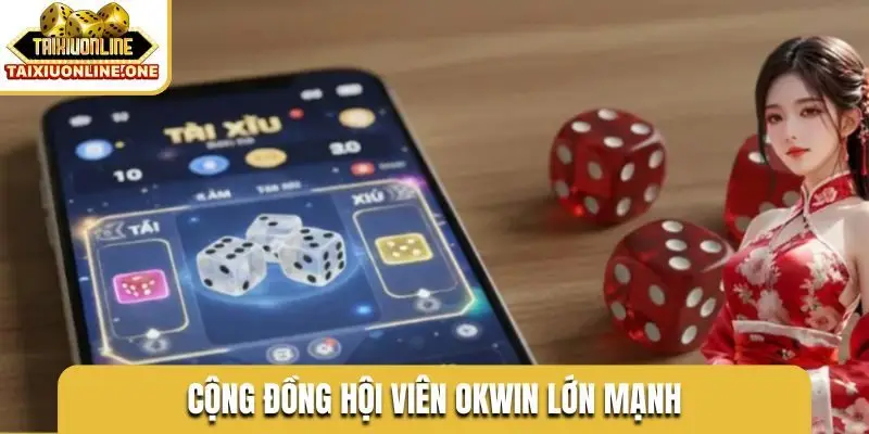 Cộng đồng hội viên OKWIN lớn mạnh